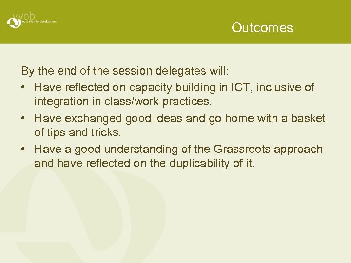 Outcomes By the end of the session delegates will: • Have reflected on capacity