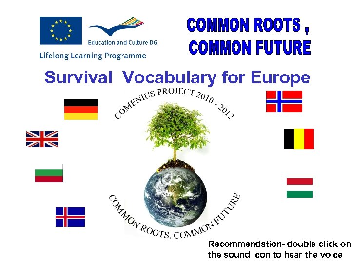 Survival Vocabulary for Europe Recommendation- double click on the sound icon to hear the