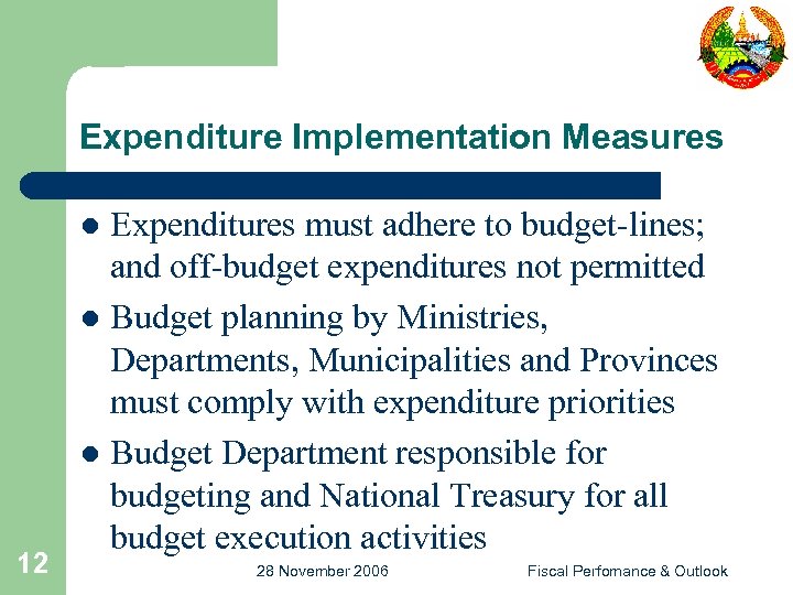 Expenditure Implementation Measures Expenditures must adhere to budget-lines; and off-budget expenditures not permitted l