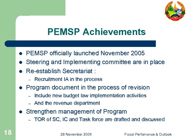 PEMSP Achievements l l l PEMSP officially launched November 2005 Steering and Implementing committee