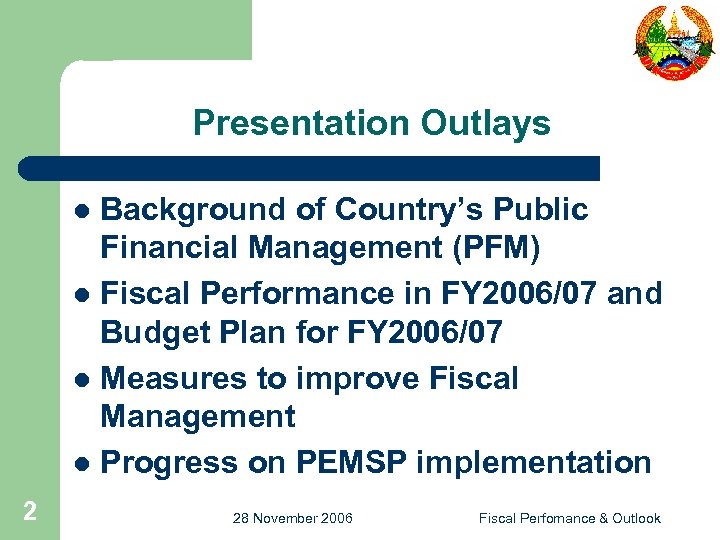 Presentation Outlays Background of Country’s Public Financial Management (PFM) l Fiscal Performance in FY