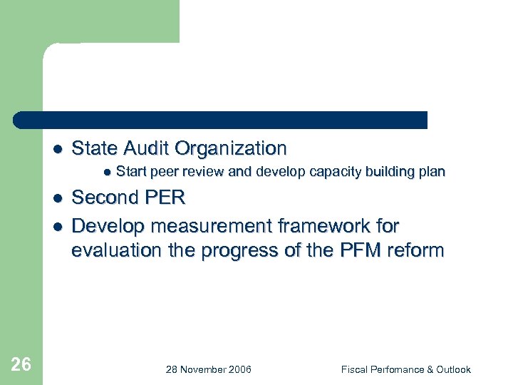 l State Audit Organization l l l 26 Start peer review and develop capacity