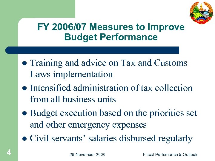 FY 2006/07 Measures to Improve Budget Performance Training and advice on Tax and Customs