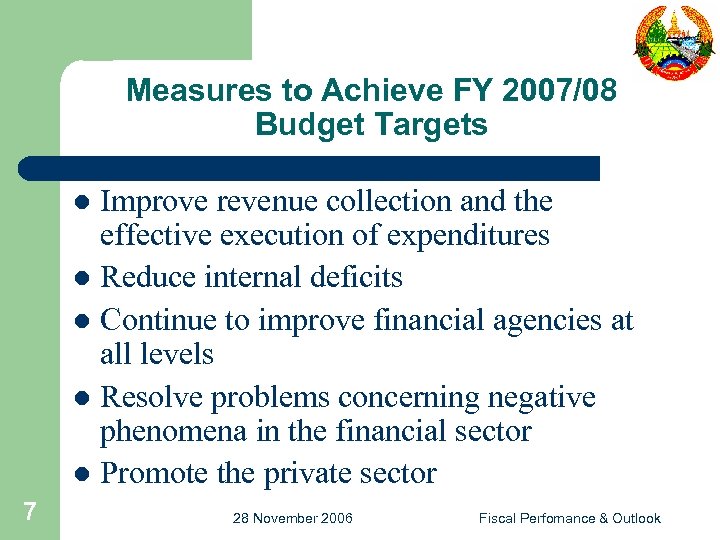 Measures to Achieve FY 2007/08 Budget Targets Improve revenue collection and the effective execution