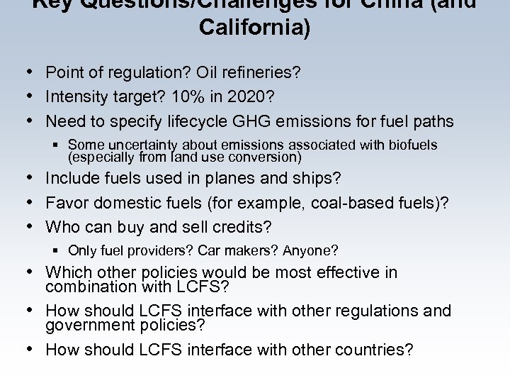 Key Questions/Challenges for China (and California) • Point of regulation? Oil refineries? • Intensity