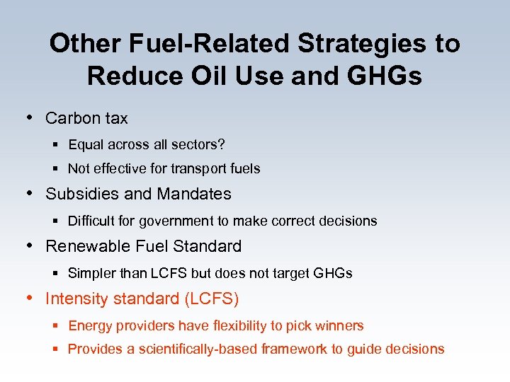 Other Fuel-Related Strategies to Reduce Oil Use and GHGs • Carbon tax § Equal