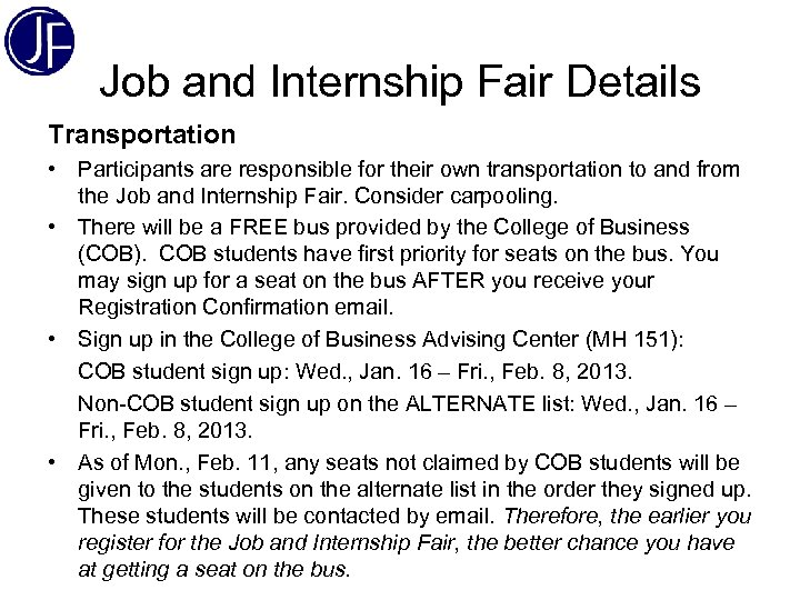 Job and Internship Fair Details Transportation • Participants are responsible for their own transportation