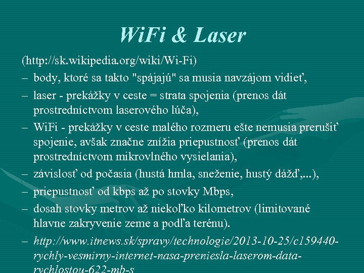 Wi. Fi & Laser (http: //sk. wikipedia. org/wiki/Wi-Fi) – body, ktoré sa takto 