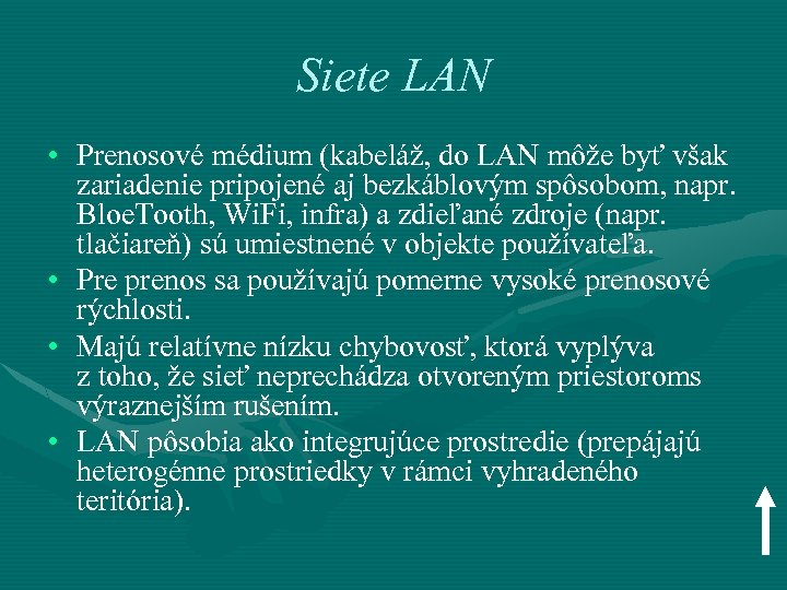 Siete LAN • Prenosové médium (kabeláž, do LAN môže byť však zariadenie pripojené aj