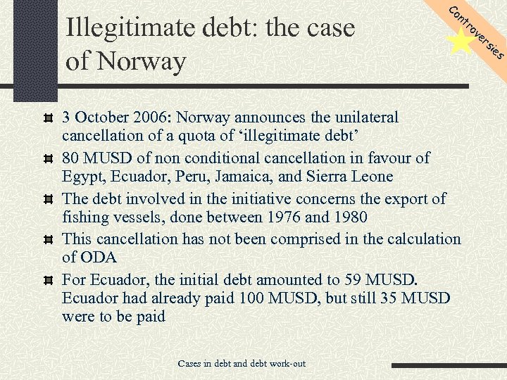 Illegitimate debt: the case of Norway Co nt ro 3 October 2006: Norway announces
