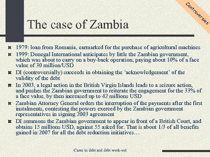 Co nt ro ve The case of Zambia rs 1979: loan from Romania, earmarked