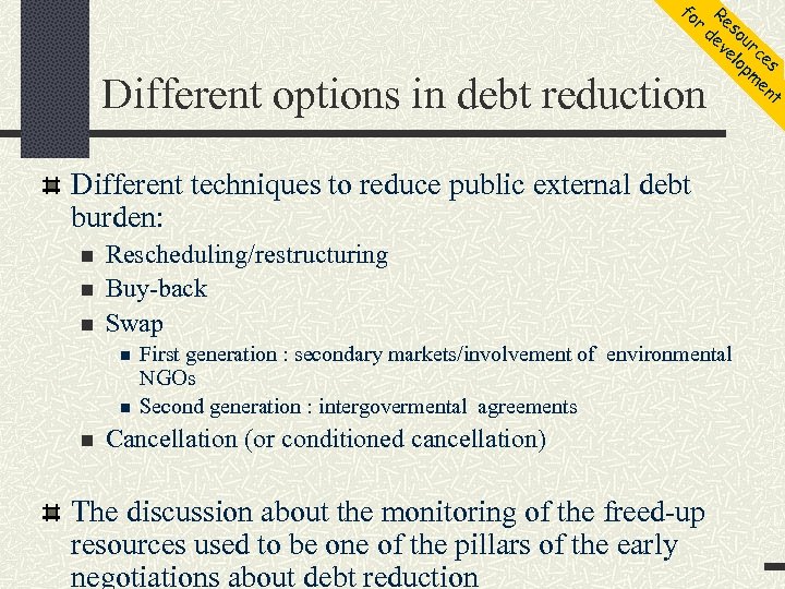 fo r Re de sou ve rc lo es pm en t Different options
