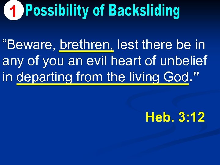 1 “Beware, brethren, lest there be in any of you an evil heart of