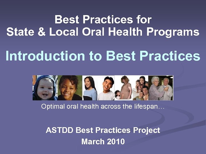 Best Practices for State & Local Oral Health Programs Introduction to Best Practices Optimal