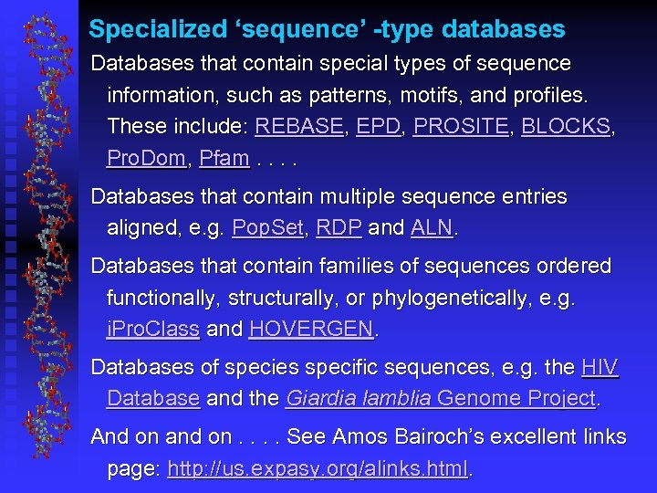 Specialized ‘sequence’ -type databases Databases that contain special types of sequence information, such as