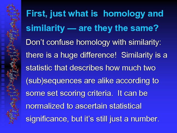 First, just what is homology and similarity — are they the same? Don’t confuse