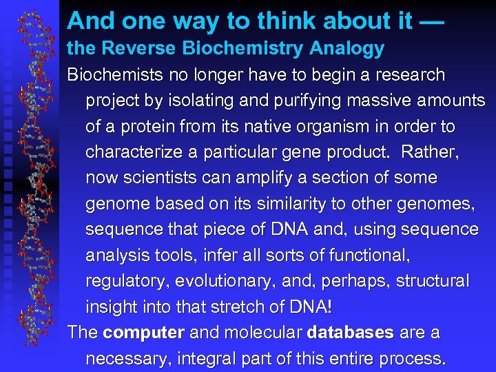 And one way to think about it — the Reverse Biochemistry Analogy Biochemists no