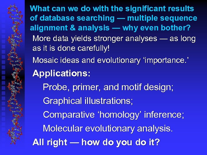 What can we do with the significant results of database searching — multiple sequence