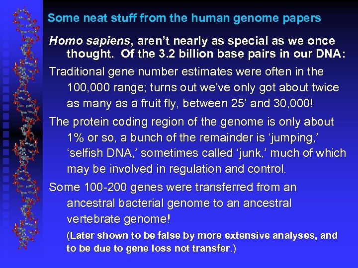 Some neat stuff from the human genome papers Homo sapiens, aren’t nearly as special