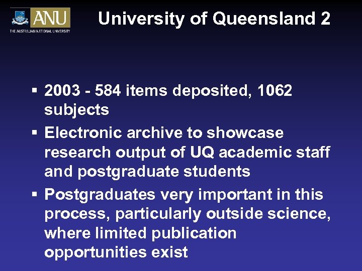 University of Queensland 2 § 2003 - 584 items deposited, 1062 subjects § Electronic