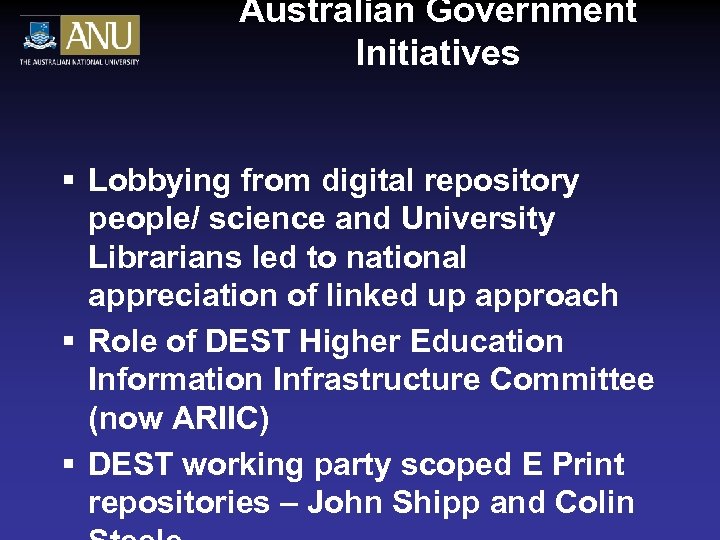 Australian Government Initiatives § Lobbying from digital repository people/ science and University Librarians led