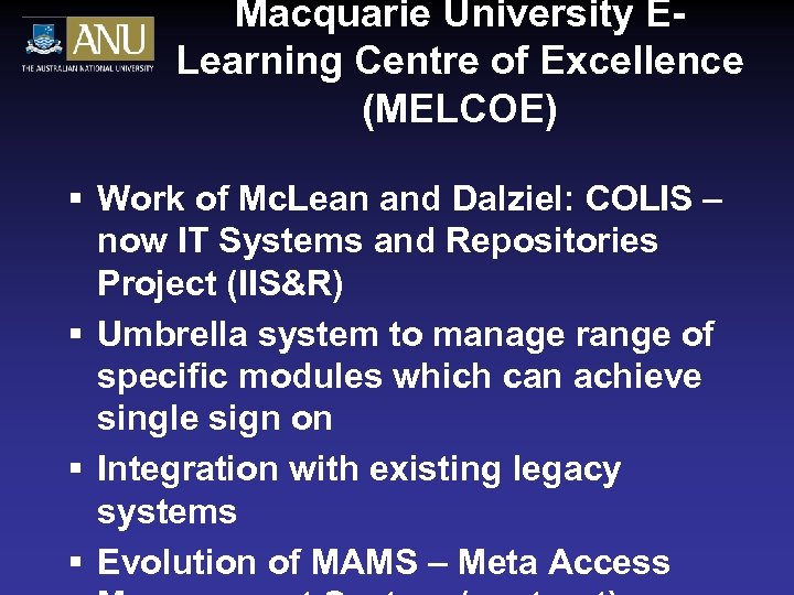 Macquarie University ELearning Centre of Excellence (MELCOE) § Work of Mc. Lean and Dalziel: