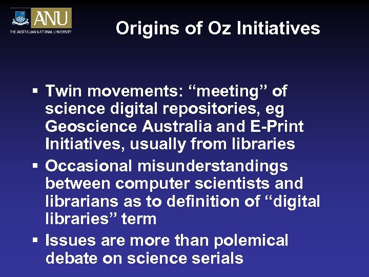 Origins of Oz Initiatives § Twin movements: “meeting” of science digital repositories, eg Geoscience
