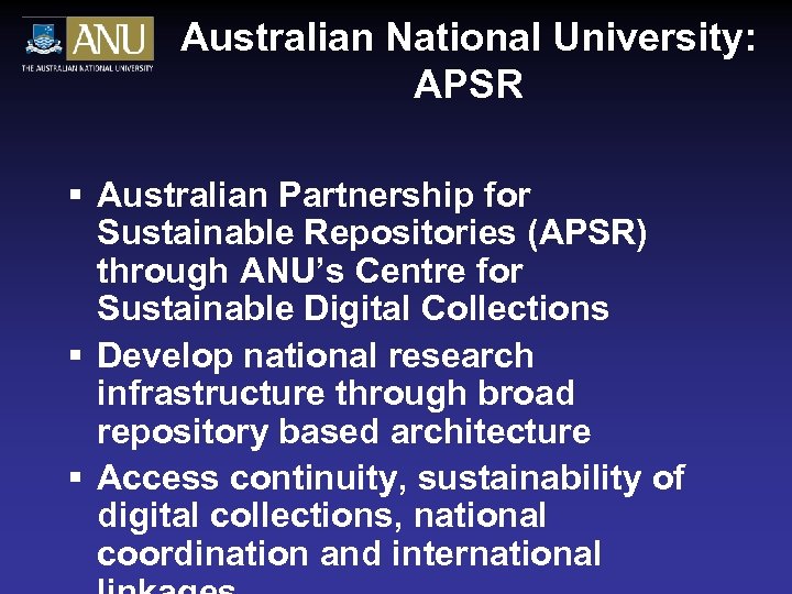 Australian National University: APSR § Australian Partnership for Sustainable Repositories (APSR) through ANU’s Centre