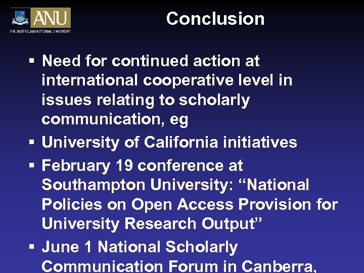 Conclusion § Need for continued action at international cooperative level in issues relating to