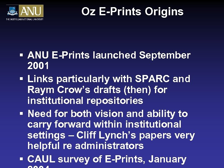 Oz E-Prints Origins § ANU E-Prints launched September 2001 § Links particularly with SPARC