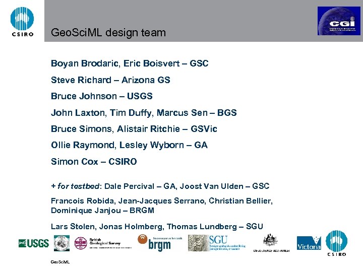 Geo. Sci. ML design team Boyan Brodaric, Eric Boisvert – GSC Steve Richard –