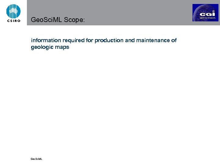 Geo. Sci. ML Scope: information required for production and maintenance of geologic maps Geo.