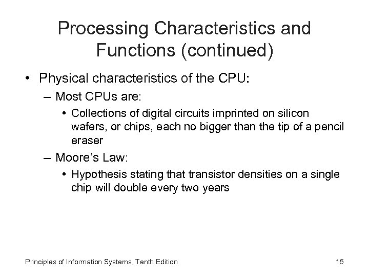 Processing Characteristics and Functions (continued) • Physical characteristics of the CPU: – Most CPUs