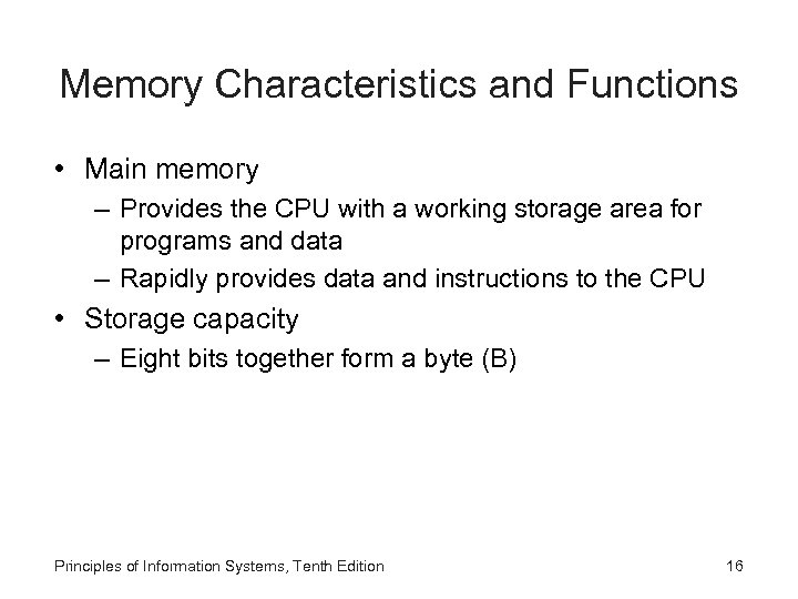 Memory Characteristics and Functions • Main memory – Provides the CPU with a working