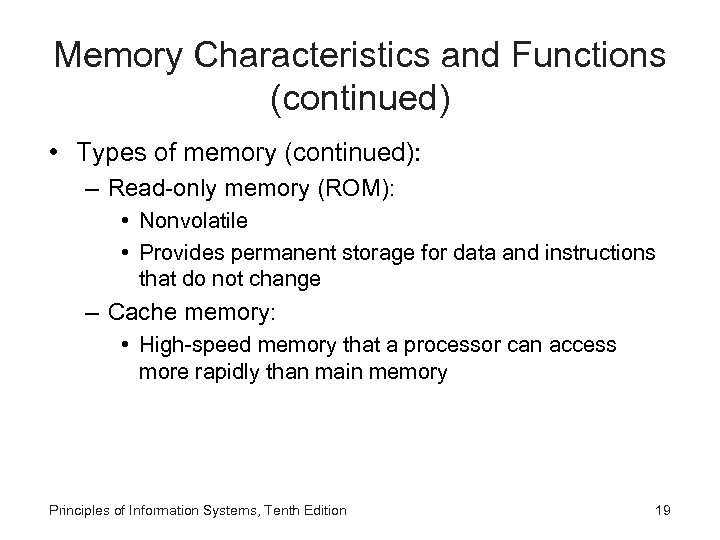 Memory Characteristics and Functions (continued) • Types of memory (continued): – Read-only memory (ROM):