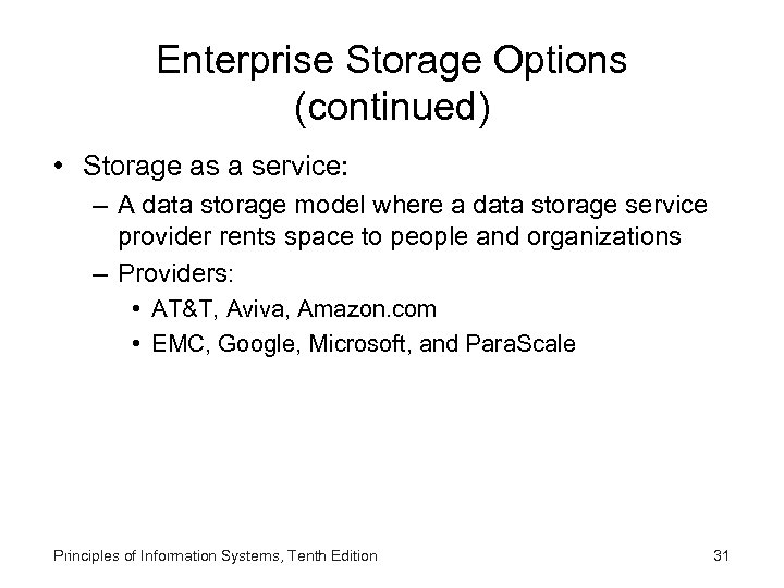 Enterprise Storage Options (continued) • Storage as a service: – A data storage model