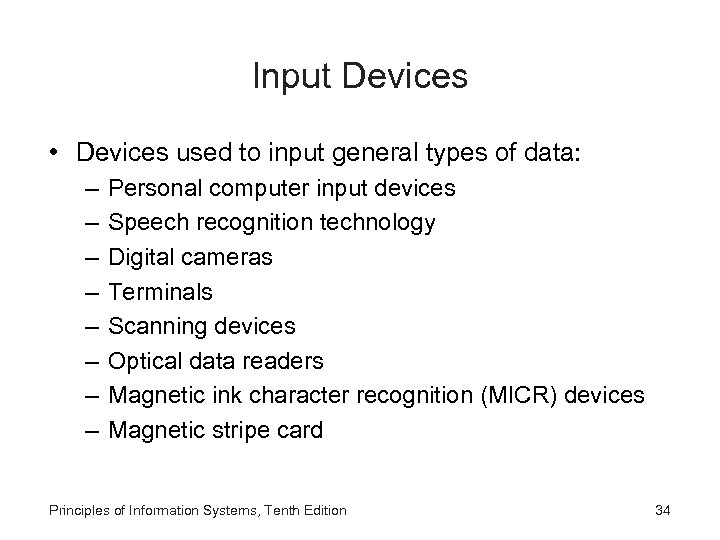 Input Devices • Devices used to input general types of data: – – –