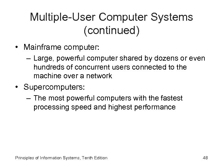 Multiple-User Computer Systems (continued) • Mainframe computer: – Large, powerful computer shared by dozens