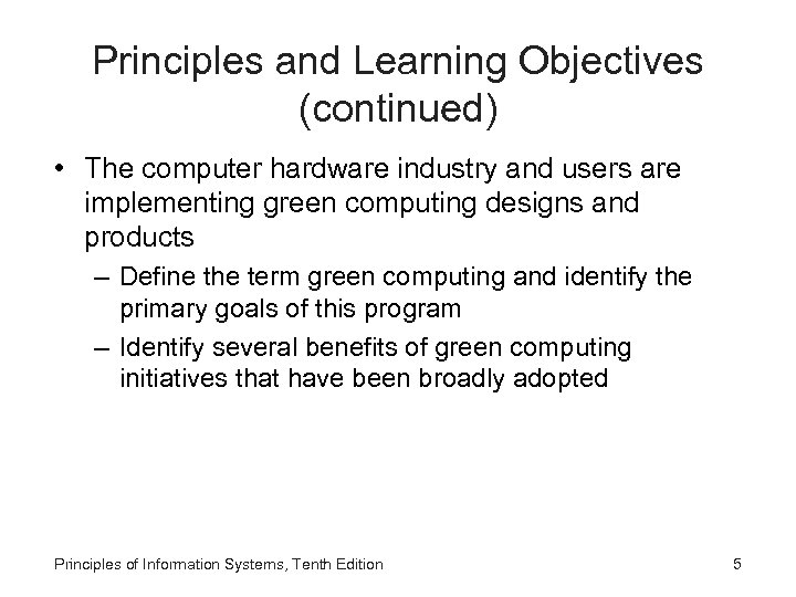Principles and Learning Objectives (continued) • The computer hardware industry and users are implementing