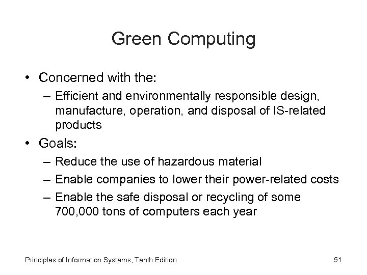 Green Computing • Concerned with the: – Efficient and environmentally responsible design, manufacture, operation,