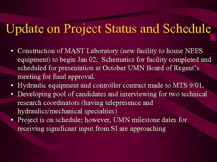 Update on Project Status and Schedule • Construction of MAST Laboratory (new facility to