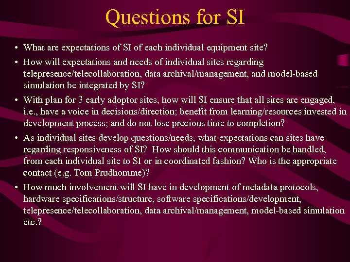 Questions for SI • What are expectations of SI of each individual equipment site?