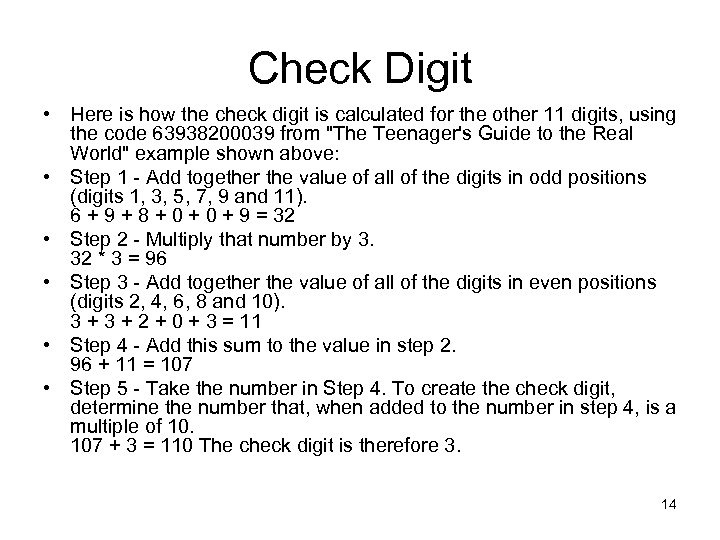 Check Digit • Here is how the check digit is calculated for the other