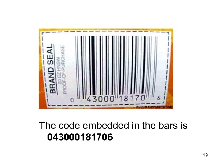 The code embedded in the bars is 043000181706 19 