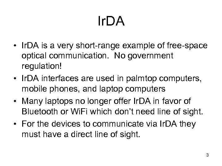 Ir. DA • Ir. DA is a very short-range example of free-space optical communication.