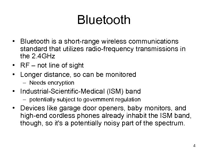 Bluetooth • Bluetooth is a short-range wireless communications standard that utilizes radio-frequency transmissions in