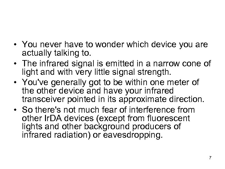  • You never have to wonder which device you are actually talking to.