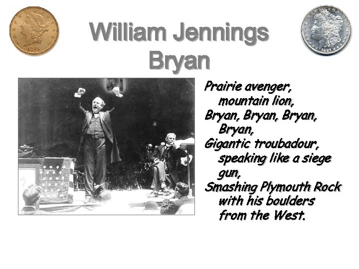 William Jennings Bryan Prairie avenger, mountain lion, Bryan, Gigantic troubadour, speaking like a siege