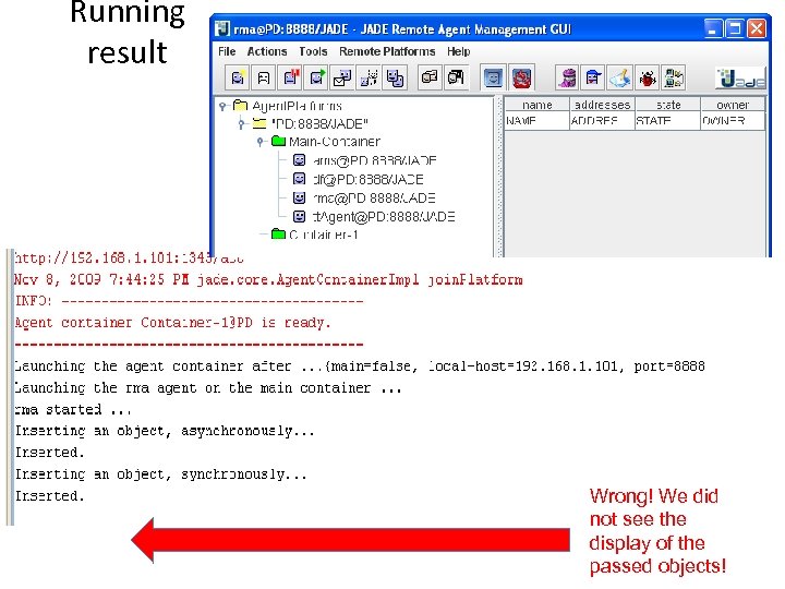 Running result Wrong! We did not see the display of the passed objects! 