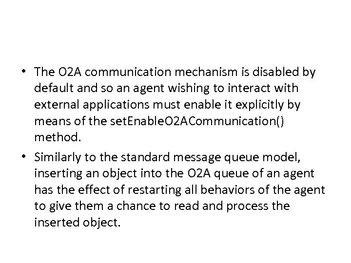  • The O 2 A communication mechanism is disabled by default and so